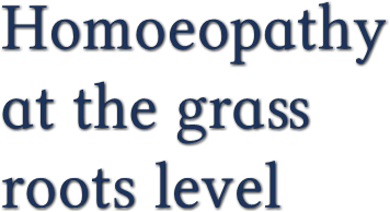 Homoeopathy at the grass roots level